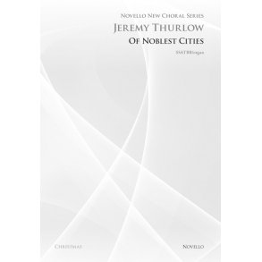 Jeremy Thurlow: Of Noblest Cities (Novello New Choral Series)