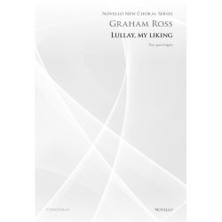 Graham Ross: Lullay, My Liking (Novello New Choral Series)
