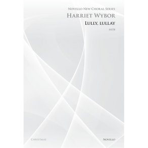 Harriet Wybor: Lully, Lullay (Novello New Choral Series)