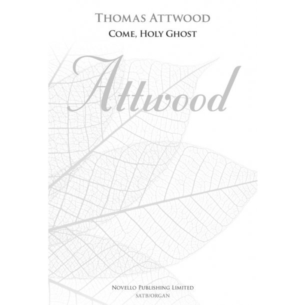 Thomas Attwood: Come, Holy Ghost (New Engraving)