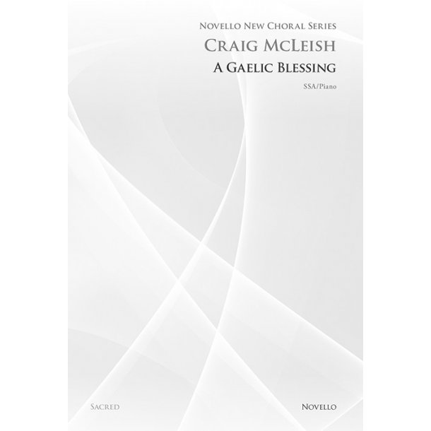 Craig McLeish: A Gaelic Blessing (Novello New Choral Series)