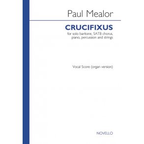 Paul Mealor: Crucifixus (Baritone/SATB/Organ)