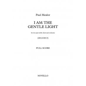 Paul Mealor: I Am The Gentle Light - Orchestral Version (Full Score)