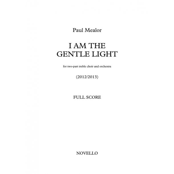 Paul Mealor: I Am The Gentle Light - Orchestral Version (Full Score)