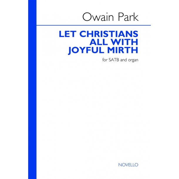 Owain Park: Let Christians All With Joyful Mirth
