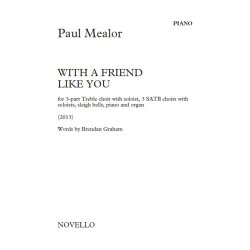 Paul Mealor &amp; Brendan Graham: With A Friend Like You - Piano/Organ