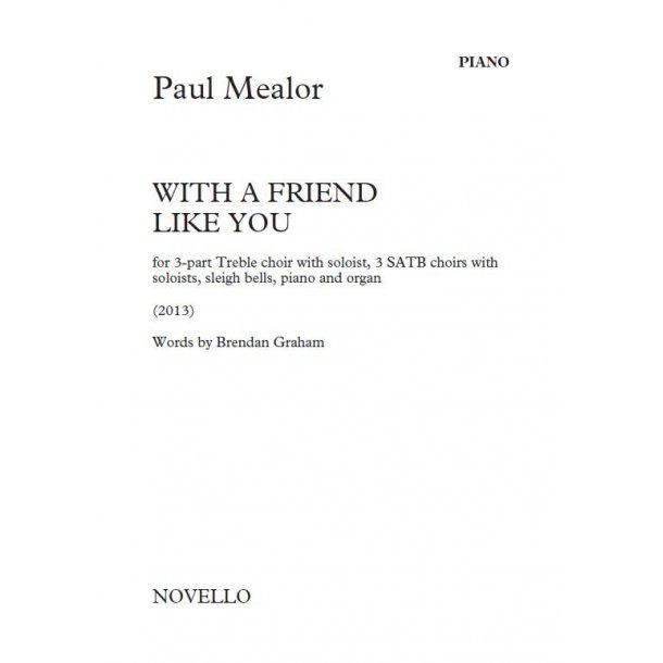 Paul Mealor &amp; Brendan Graham: With A Friend Like You - Piano/Organ