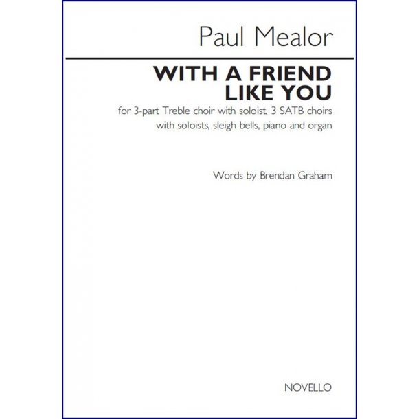 Paul Mealor &amp; Brendan Graham: With A Friend Like You