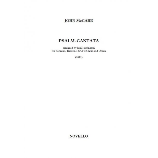 John McCabe: Psalm-Cantata (Reduction For SATB/Organ) Arr. Iain Farrington