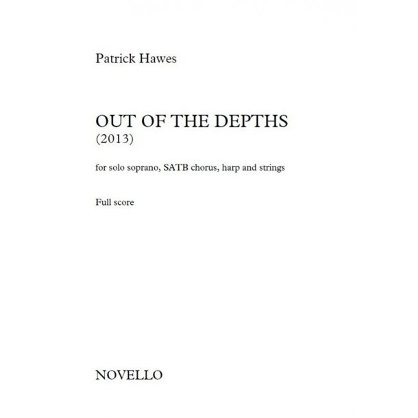 Patrick Hawes: Out Of The Depths (For Soprano, SATB Chorus, Harp And Strings)