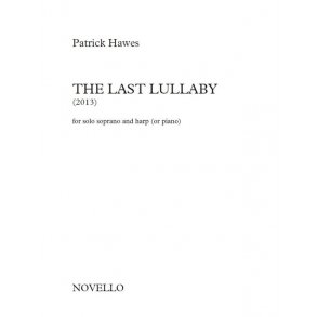 Patrick Hawes: The Last Lullaby (For Soprano And Harp Or Piano)