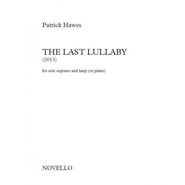 Patrick Hawes: The Last Lullaby (For Soprano And Harp Or Piano)