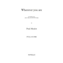 Paul Mealor: Wherever You Are - SATB/Ensemble (Full Score)
