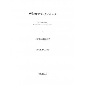 Paul Mealor: Wherever You Are - SATB/Ensemble (Full Score)