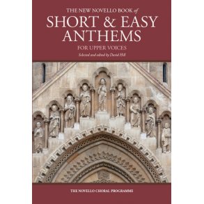 The New Novello Book Of Short & Easy Anthems For Upper Voices