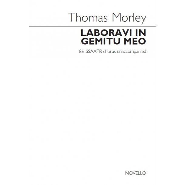 Thomas Morley: Laboravi In Gemitu Meo (Ed. Lionel Pike)