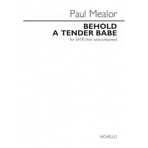 Paul Mealor: Behold A Tender Babe
