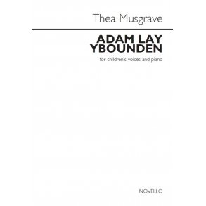 Thea Musgrave: Adam Lay Ybounden (Children's Voices/Piano)
