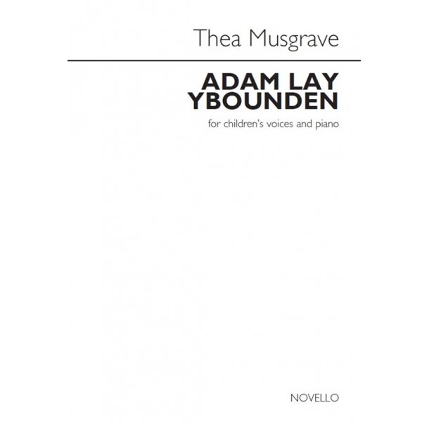 Thea Musgrave: Adam Lay Ybounden (Children's Voices/Piano)
