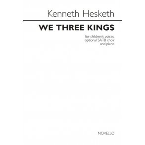 Kenneth Hesketh: We Three Kings (Children's Voices/Optional SATB Choir/Piano)