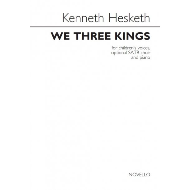 Kenneth Hesketh: We Three Kings (Children's Voices/Optional SATB Choir/Piano)