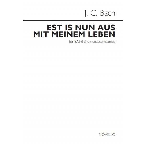 J.C. Bach: Es Ist Nun Aus Mit Meinem Leben (Ed. Jonathan Wikeley)