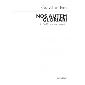 Grayston Ives: Nos Autem Gloriari