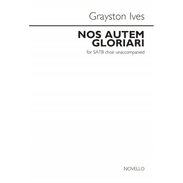 Grayston Ives: Nos Autem Gloriari