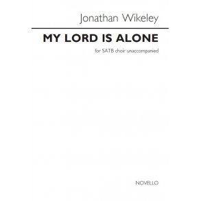 Jonathan Wikeley: My Lord Is Alone