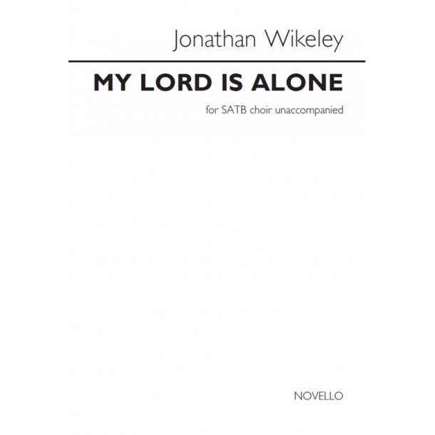 Jonathan Wikeley: My Lord Is Alone