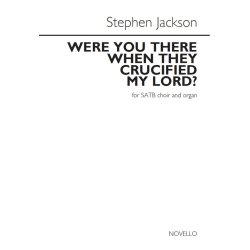 Arr. Stephen Jackson: Were You There When They Crucified My Lord?