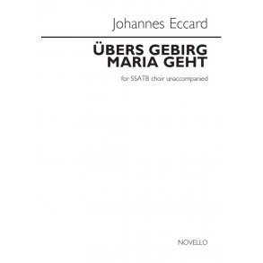 Johannes Eccard: Übers Gebirg Maria Geht