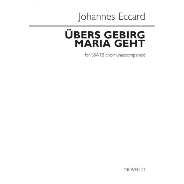 Johannes Eccard: &Uuml;bers Gebirg Maria Geht