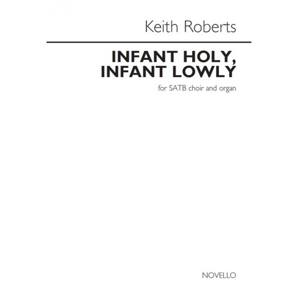 Keith Roberts: Infant Holy, Infant Lowly