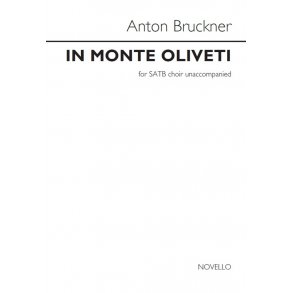 Anton Bruckner: In Monte Oliveti