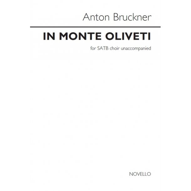 Anton Bruckner: In Monte Oliveti