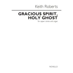 Keith Roberts: Gracious Spirit, Holy Ghost