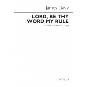 James Davy: Lord, Be Thy Word My Rule