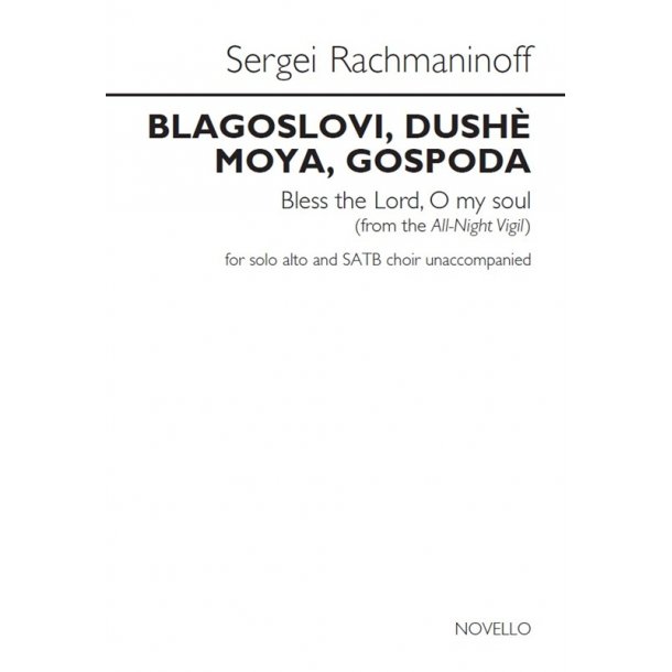 Sergei Rachmaninoff: Blagoslovi, Dush&egrave; Moya, Gospoda (Bless The Lord, O My Soul)