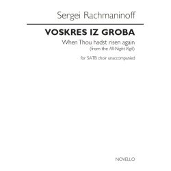 Sergei Rachmaninoff: Voskres Iz Groba (When Thou Hadst Risen Again)