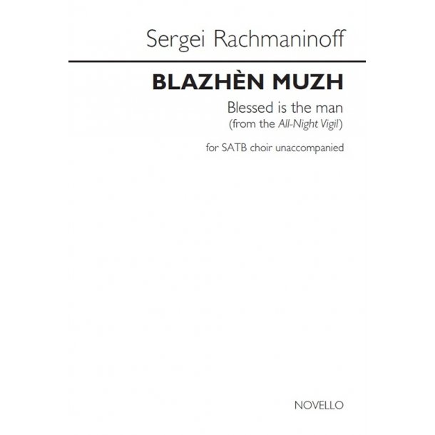 Sergei Rachmaninoff: Blazh&egrave;n Muzh (Blessed Is The Man)