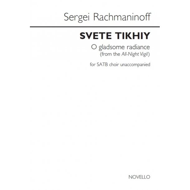 Sergei Rachmaninoff: Svete Tikhiy (O Gladsome Radiance)