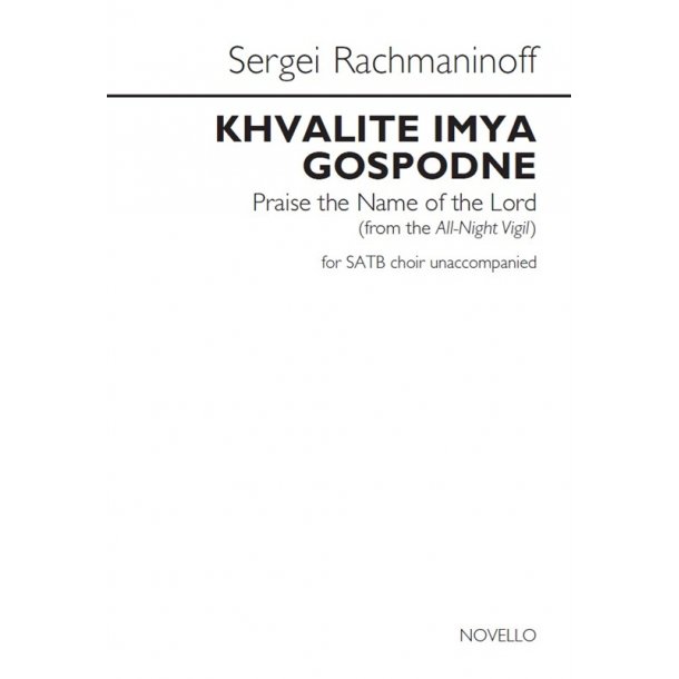 Sergei Rachmaninoff: Khvalite Imya Gospodne (Praise The Name Of The Lord)