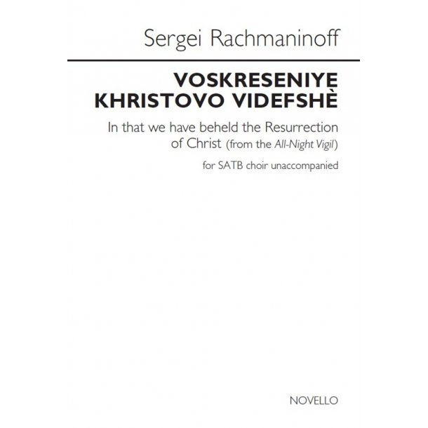 Sergei Rachmaninoff: Voskreseniye Khristovo Videfsh&egrave; (In That We Have Beheld The Resurrection Of Christ)