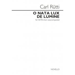Carl Rütti: O Nata Lux De Lumine