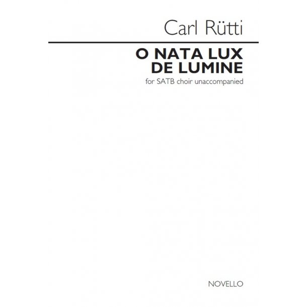 Carl R&uuml;tti: O Nata Lux De Lumine