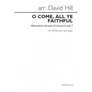 Arr. David Hill: O Come, All Ye Faithful - Alternative Version Of Verses 6 And 7