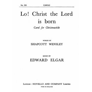 Edward Elgar: Lo! Christ The Lord Is Born (SATB)