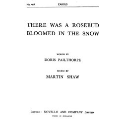 Shaw, M There Was A Rosebud Bloomed In The Snow Satb