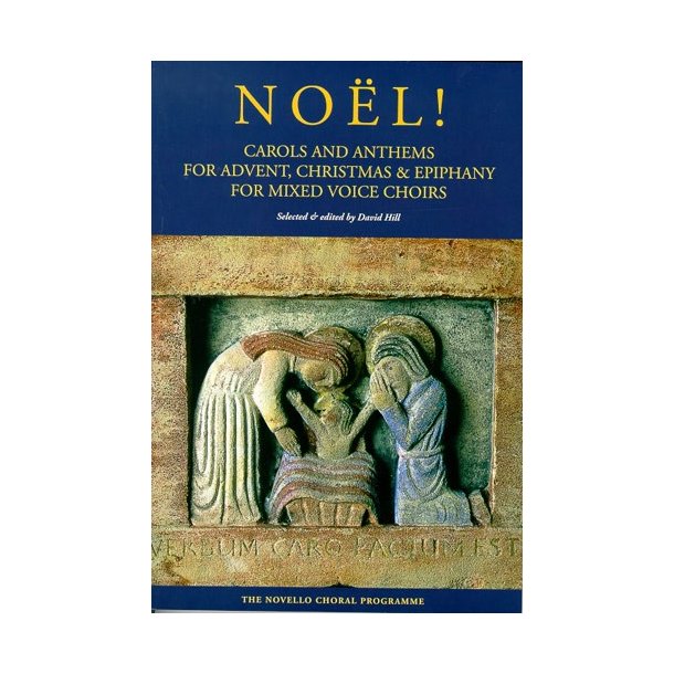 Noel!: Carols And Anthems For Advent, Christmas And Epiphany